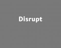 Disrupt